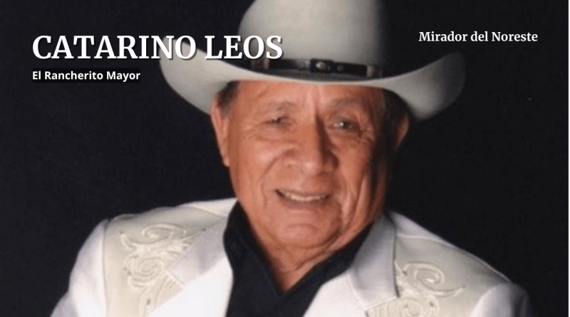 Catarino Leos, el rancherito mayor
